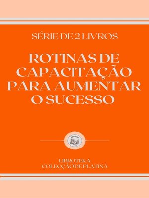 cover image of ROTINAS DE CAPACITAÇÃO PARA AUMENTAR O SUCESSO